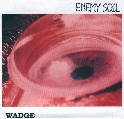 Enemy Soil : Enemy Soil - Wadge